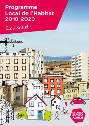 Programme Local de l'Habitat 2018-2023, l'essentiel, par Valence Romans Agglo